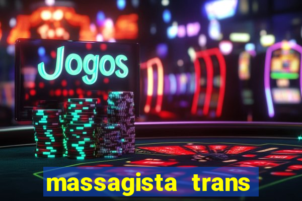 massagista trans sao paulo